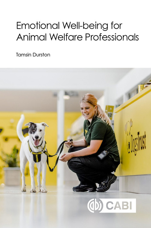 Emotional Well-being for Animal Welfare Professionals by Tamsin Durston, 9781789247794