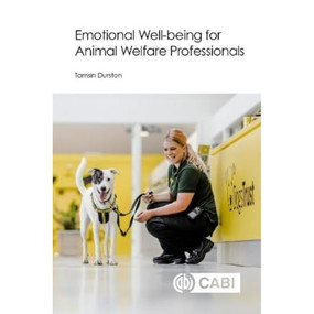 Emotional Well-being for Animal Welfare Professionals by Tamsin Durston, 9781789247794
