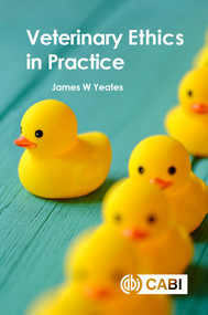 Veterinary Ethics in Practice by James W Yeates, 9781789247206