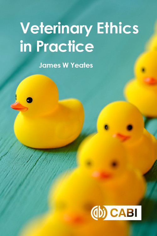 Veterinary Ethics in Practice by James W Yeates, 9781789247206