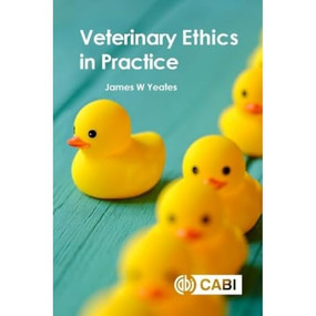 Veterinary Ethics in Practice by James W Yeates, 9781789247206