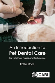 Introduction to Pet Dental Care, An (For Veterinary Nurses and Technicians) by Kathy Istace, 9781789248869
