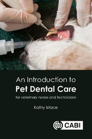 Introduction to Pet Dental Care, An (For Veterinary Nurses and Technicians) by Kathy Istace, 9781789248869