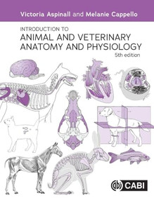 Introduction to Animal and Veterinary Anatomy and Physiology by Victoria Aspinall, Melanie Cappello, 9781800624047