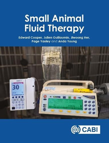 Small Animal Fluid Therapy by Edward Cooper, Julien Guillaumin, Page Yaxley, Jiwoong Her, Anda Young, 9781789243383