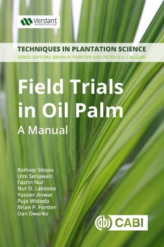 Field Trials in Oil Palm Breeding (A Manual) by Baihaqi Sitepu, Nur D Laksono, Umi Setiawati, Fazrin Nur, Miranti Rahmaningsih, Yassier Anwar, Pujo Widodo, Brian P Forster, Abdul R. Purba, 9781789241396
