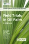 Field Trials in Oil Palm Breeding (A Manual) by Baihaqi Sitepu, Nur D Laksono, Umi Setiawati, Fazrin Nur, Miranti Rahmaningsih, Yassier Anwar, Pujo Widodo, Brian P Forster, Abdul R. Purba, 9781789241396