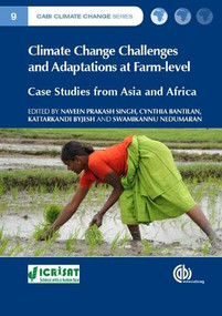 Climate Change Challenges and Adaptations at Farm-level (Case Studies from Asia and Africa) by Naveen P Singh, Cynthia Bantilan, Kattarkandi Byjesh, Swamikannu Nedumaran, 9781780644639