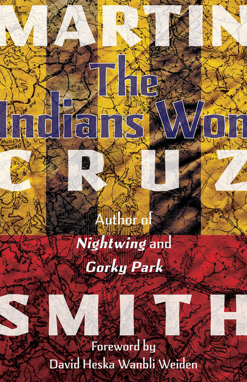 The Indians Won by Martin Cruz Smith, David Heska Wanbli Weiden, 9780826366047