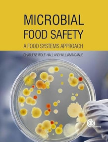 Microbial Food Safety (A Food Systems Approach) by Charlene Wolf-Hall, William Nganje, 9781780644813