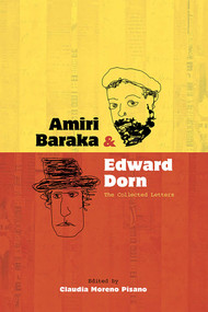 Amiri Baraka and Edward Dorn (The Collected Letters) by Claudia Moreno Pisano, 9780826366344