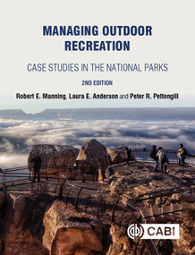 Managing Outdoor Recreation (Case Studies in the National Parks) by Robert E. Manning, Laura E Anderson, Peter Pettengill, 9781786391018
