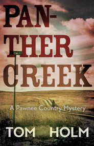Panther Creek (A Pawnee Country Mystery) by Tom Holm, 9780826366474