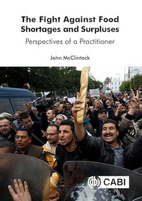 Fight Against Food Shortages and Surpluses, The (Perspectives of a Practitioner) by John McClintock, 9781800621213