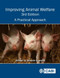 Improving Animal Welfare (A Practical Approach) by Temple Grandin, 9781789245226
