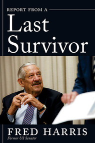 Report from a Last Survivor - 9780826366689 by Fred Harris, 9780826366689