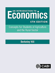 An Introduction to Economics (Concepts for Students of Agriculture and the Rural Sector) by Berkeley Hill, 9781800620063