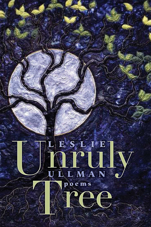 Unruly Tree (Poems) by Leslie Ullman, 9780826366702
