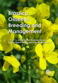 Brassica Oilseeds (Breeding and Management) by Arvind Kumar, Surinder S Banga, Prabhu Dayal Meena, Priya Ranjan Kumar, 9781780644837