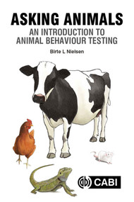 Asking Animals: An Introduction to Animal Behaviour Testing by Birte L Nielsen, 9781789240610