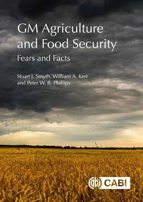 GM Agriculture and Food Security (Fears and Facts) by Stuart Smyth, William A Kerr, Peter W B Phillips, 9781786392244