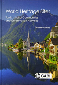 World Heritage Sites (Tourism, Local Communities and Conservation Activities) by Takamitsu Jimura, 9781786392688