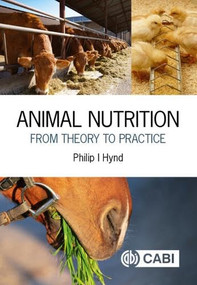 Animal Nutrition (From Theory to Practice) by Philip Ian Hynd, 9781789242911