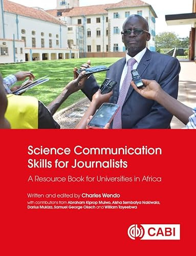 Science Communication Skills for Journalists (A Resource Book for Universities in Africa) by Charles Wendo, 9781800621428