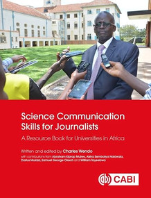 Science Communication Skills for Journalists (A Resource Book for Universities in Africa) by Charles Wendo, 9781800621428