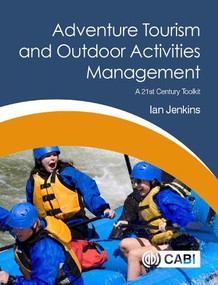 Adventure Tourism and Outdoor Activities Management (A 21st Century Toolkit) by Ian Jenkins, 9781786390868