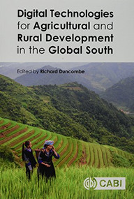 Digital Technologies for Agricultural and Rural Development in the Global South by Richard Duncombe, 9781786394804