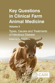 Key Questions in Clinical Farm Animal Medicine, Volume 2 (Types, Causes and Treatments of Infectious Disease) by Tanmoy Rana, 9781800624795