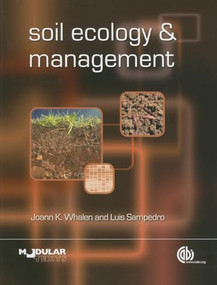 Soil Ecology and Management by Joann K Whalen, Luis Sampedro, 9781845935634