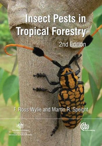 Insect Pests in Tropical Forestry by F Ross Wylie, Martin R Speight, 9781845936358