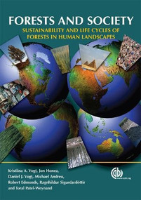 Forests and Society (Sustainability and Life Cycles of Forests in Human Landscapes) by Kristina A Vogt, Daniel J Vogt, Robert L Edmonds, Jon M Honea, Toral Patel-Weynand, Duncan Ray, 9781845930981