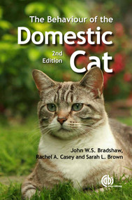 Behaviour of the Domestic Cat by John W S Bradshaw, Rachel Casey, Sarah Brown, 9781845939922