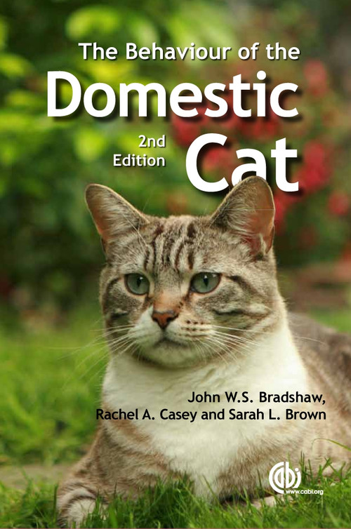 Behaviour of the Domestic Cat by John W S Bradshaw, Rachel Casey, Sarah Brown, 9781845939922