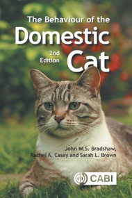 Behaviour of the Domestic Cat by John W S Bradshaw, Rachel Casey, Sarah Brown, 9781845939922