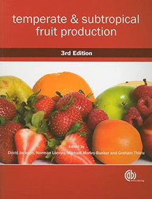Temperate and Subtropical Fruit Production by David I Jackson, Graham Thiele, Norman E Looney, Michael Morley-Bunker, 9781845935016