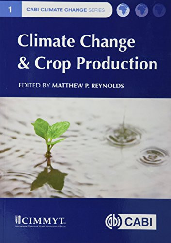 Climate Change and Crop Production by Matthew P Reynolds, 9781786393081