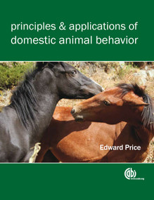 Principles and Applications of Domestic Animal Behavior by Edward O Price, 9781845933982
