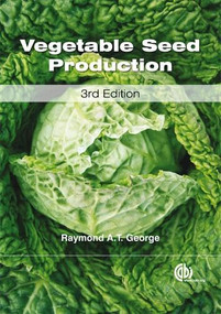 Vegetable Seed Production by Raymond A T George, 9781780643687