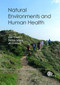 Natural Environments and Human Health by Alan W Ewert, Denise Mitten, Jillisa Overholt, 9781786395290