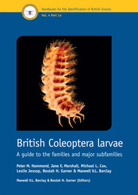 British Coleoptera Larvae (A guide to the families and major subfamilies) by Peter M. Hammond, Jane E. Marshall, Michael Cox, Beulah H. Garner, Les Jessop, Maxwell V. L. Barclay, 9781800628298