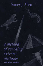 A Method of Reaching Extreme Altitudes and Other Stories by Nancy J. Allen, 9780826369277