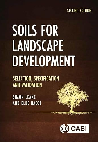 Soils for Landscape Development (Selection, Specification and Validation) by Simon Leake, Elke Haege, 9781836990031