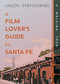 A Film Lover's Guide to Santa Fe (A Walking Tour) by Jason Strykowski, 9780826369291