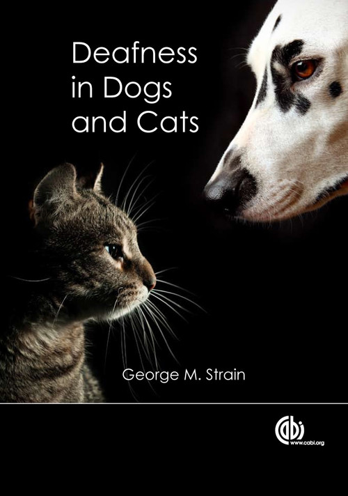 Deafness in Dogs and Cats by George M Strain, 9781845939373