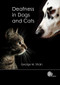 Deafness in Dogs and Cats by George M Strain, 9781845939373