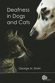 Deafness in Dogs and Cats by George M Strain, 9781845939373
